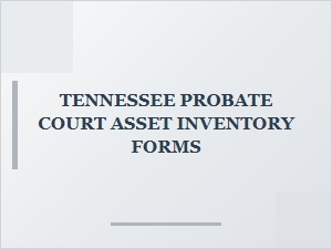 Tennessee Probate Asset Inventory Forms