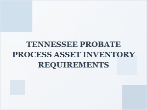 Tennessee Probate Asset Inventory Requirements