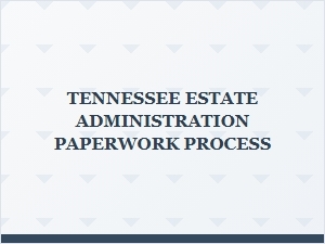 Tennessee Estate Administration Court Forms