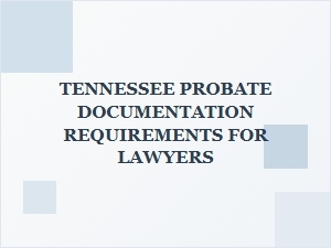 Tennessee Probate Documentation for Lawyers
