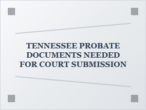 Tennessee Probate Documents for Court Filing