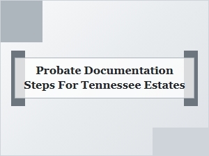 Probate Process for Tennessee Estates