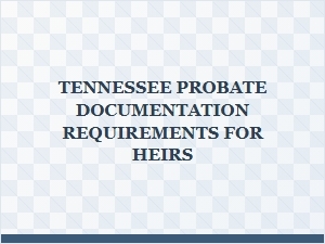 Tennessee Probate Documentation for Heirs